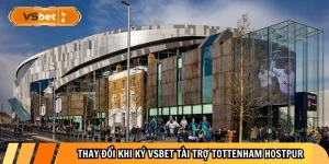 Vsbet Tài Trợ Câu Lạc Bộ Tottenham Hostpur – Phân Tích Thương Vụ
